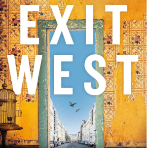 Exit West Novel | Mohsin Hamid