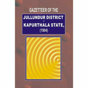 Gazetteer Of Jullundur Distt.& Kapurthala 1904