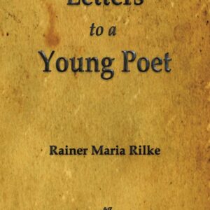 Letters To A Young Poet | Rainer Maria Rilke