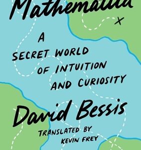 Mathematica: a Secret World Of Intuition and Curiosity