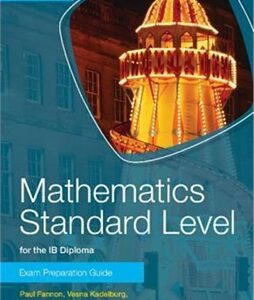 Mathematics Standard Level For the Ib Diploma Exam Preparation Guide