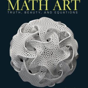 Math art: Truth, Beauty, and Equations
