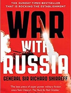 War With Russia: the Chillingly accurate Political Thriller Of a Russian Invasion Of Ukraine, Now Unfolding Day By Day Just as Predicted