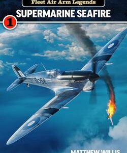 Fleet air arm Legends: Supermarine: Supermarine Seafire