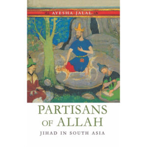 Partisans of Allah – Ayesha Jalal